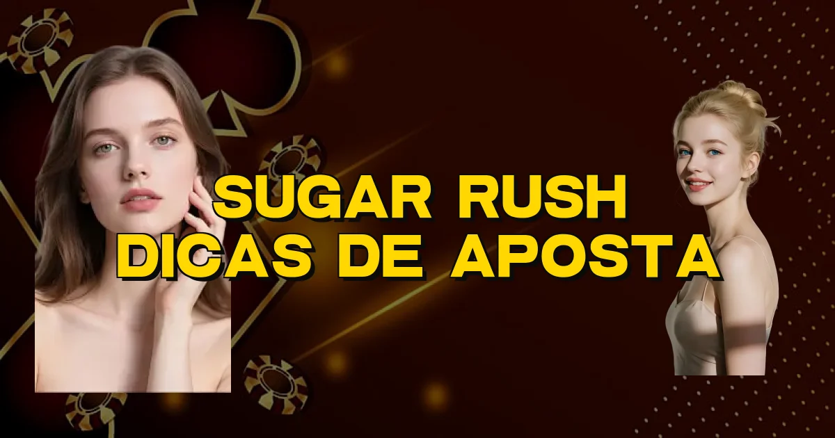 Sugar Rush Dicas De Aposta Oficial