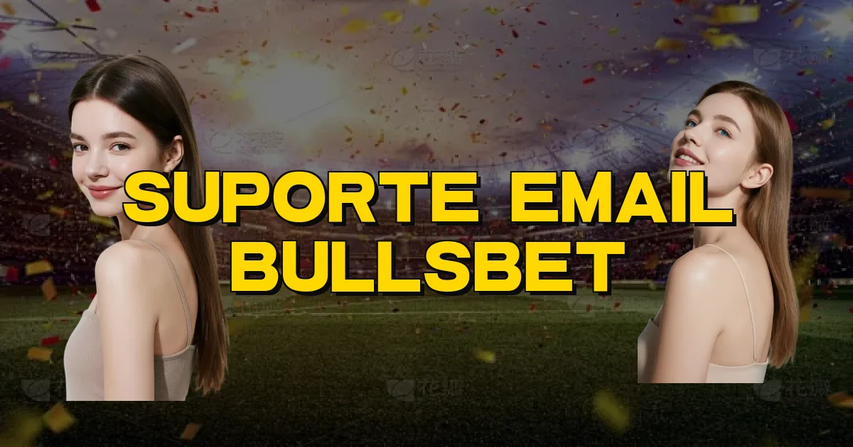 Suporte Email Bullsbet Oficial