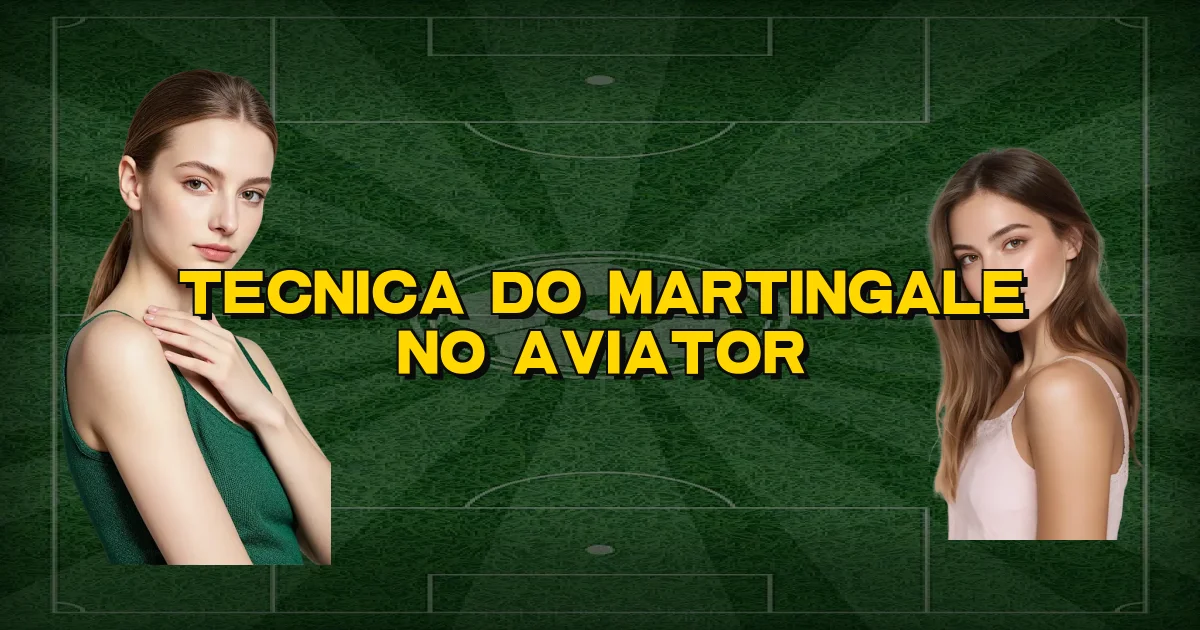 Tecnica Do Martingale No Aviator Oficial