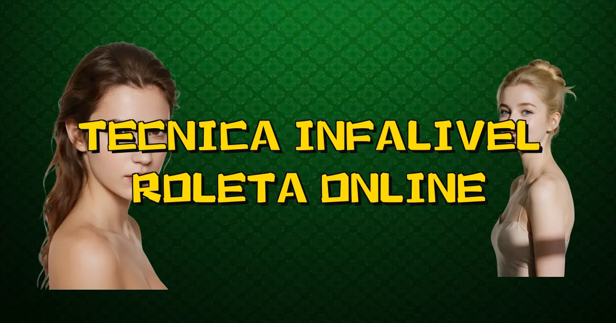 Tecnica Infalivel Roleta Online Oficial