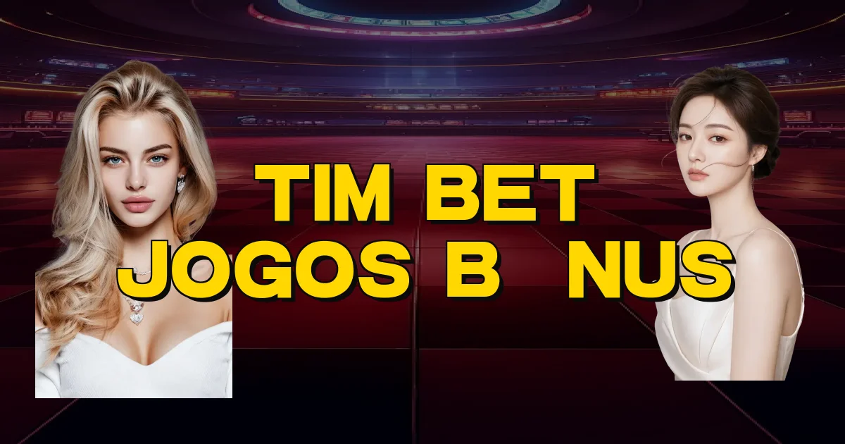Tim Bet Jogos Bônus Oficial