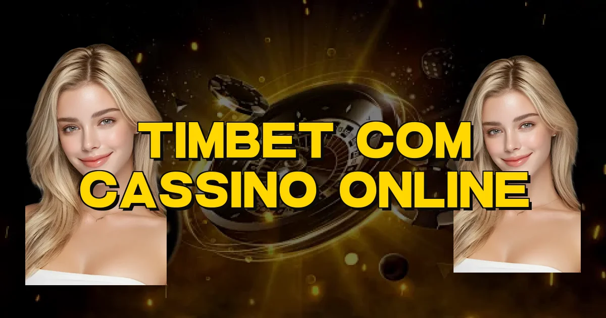 Timbet Com Cassino Online Oficial